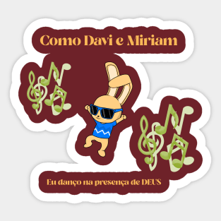 como davi e mirian eu danço na presença de DEUS Sticker